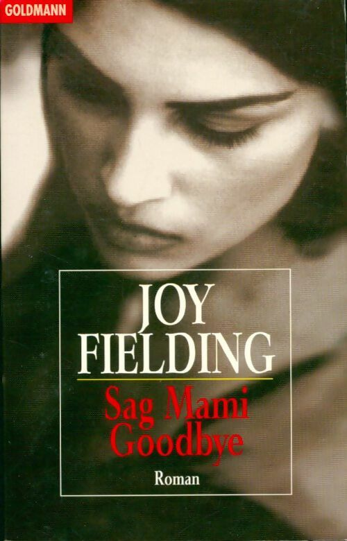 Sag mami goodbye - Joy Fielding - Livre