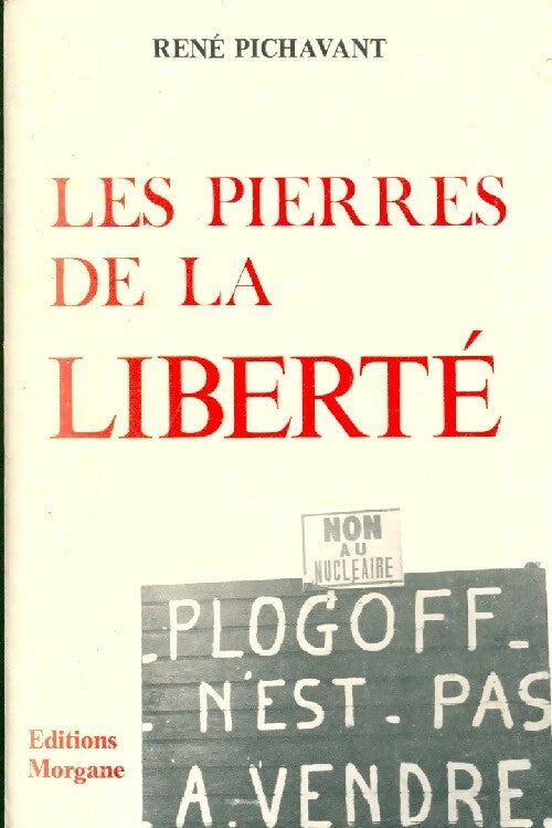 Les pierres de la liberté - René Pichavant - Livre