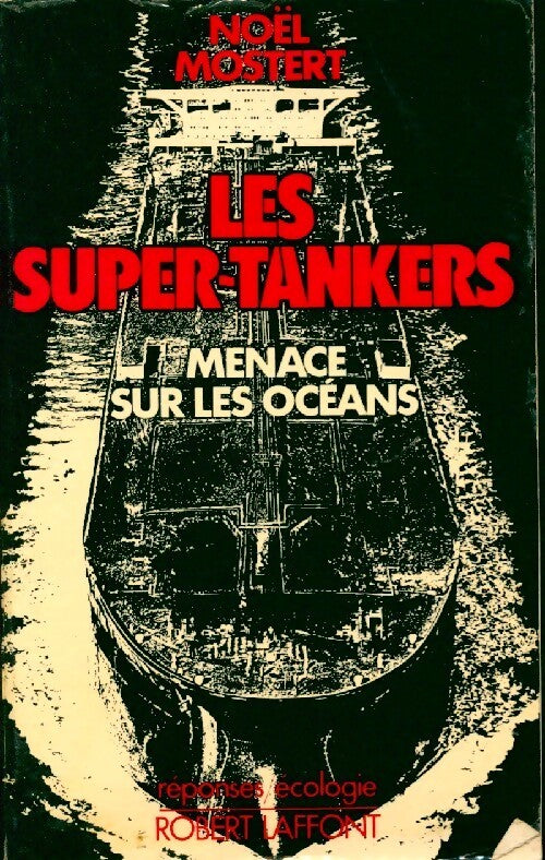 Les super-tankers. Menace sur les océans - Jean-Marc Moster - Livre