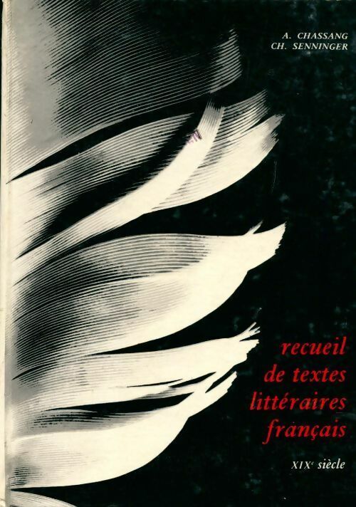 Recueil de textes littéraires français XIXe siècle - Senninger - Livre
