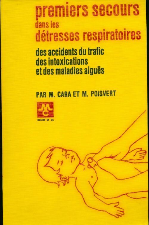 Premiers secours dans les détresses respiratoires - M. Cara - Livre