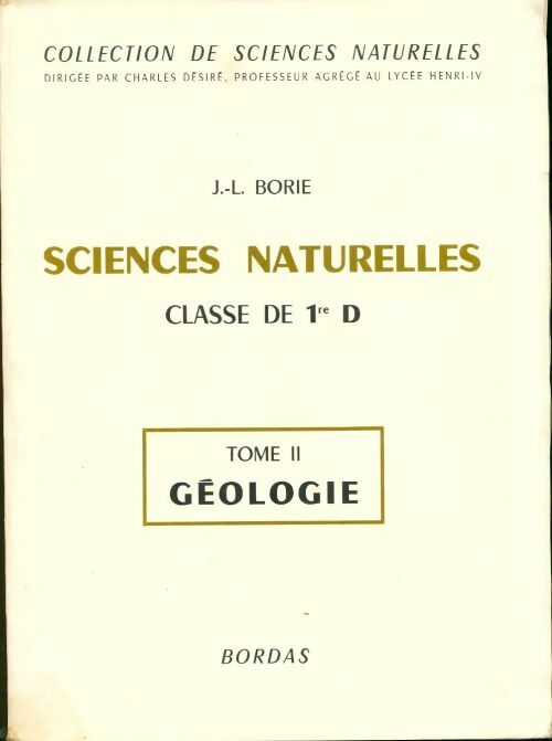 Sciences naturelles 1re D Tome II : Géologie - J.-L. Borie - Livre