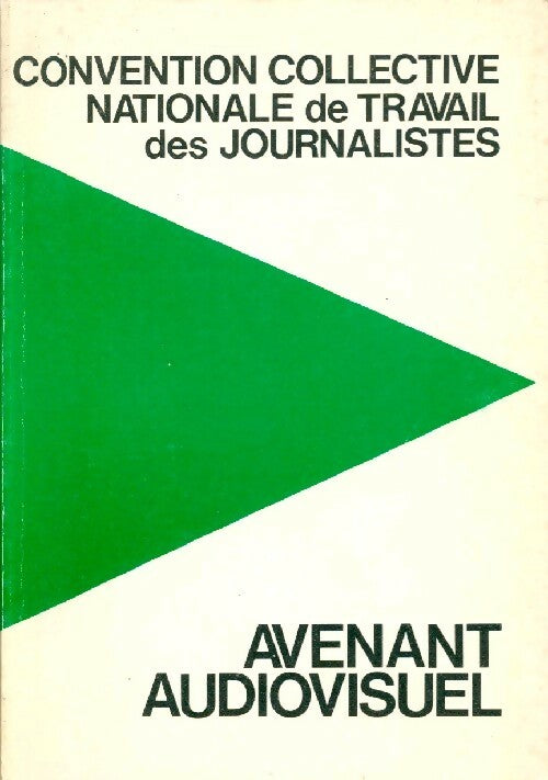 Convention collective nationale de travail des journalistes. Avenant audiovisuel - Inconnu - Livre