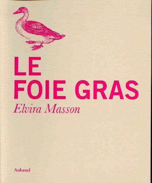 Le foie gras - Elvira Masson - Livre