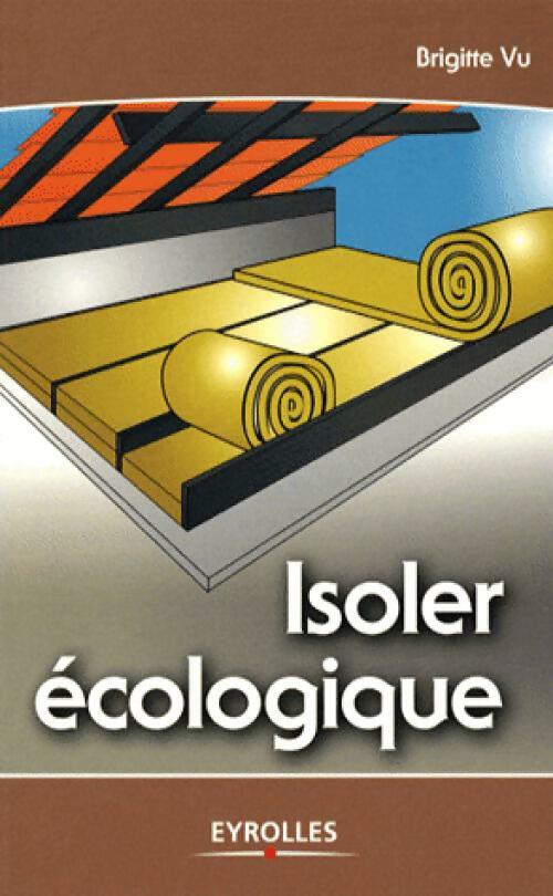 Isoler écologique - Brigitte Vu - Livre