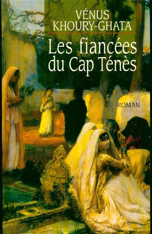 Les fiancées du Cap Ténès - Vénus Khoury-Ghata - Livre
