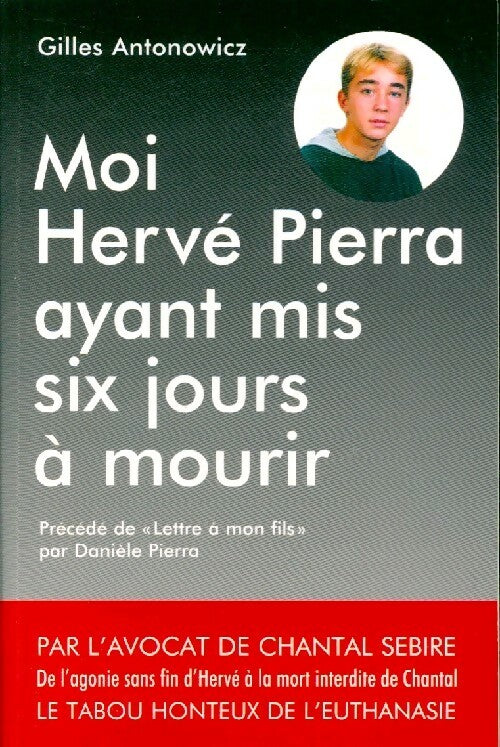 Moi, Hervé Pierra, ayant mis six jours à mourir - Gilles Antonowicz - Livre