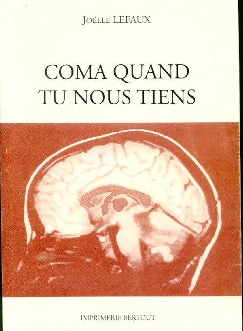 Coma quand tu nous tiens ! - Joëlle Lefaux - Livre