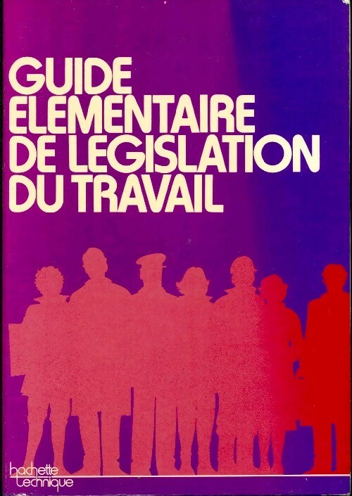 Guide élémentaire de législation du travail - Inconnu - Livre