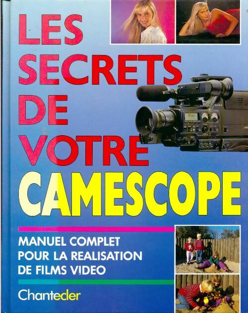 Les secrets de votre camescope - Collectif - Livre