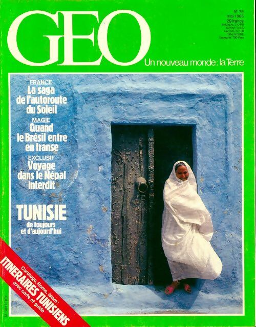 Géo n°75 : Tunisie de toujours et d'aujourd'hui / La saga de l'autoroute du soleil / ... - Collectif - Livre