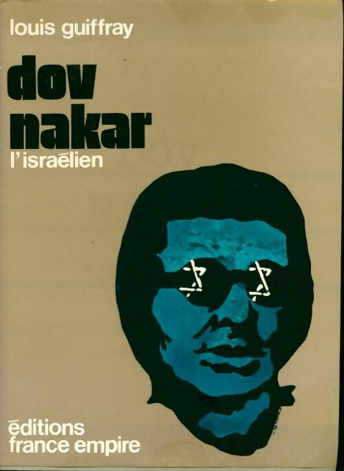 Dov Nakar, l'israëlien. - Louis Guiffray - Livre