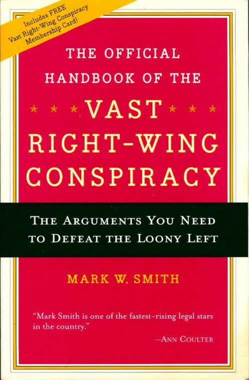 The official handbook of the vast right-wing conspiracy: - Mark Smith - Livre