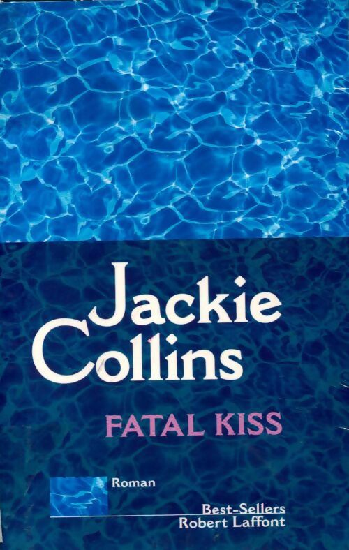 Fatal kiss - Jackie Collins - Livre