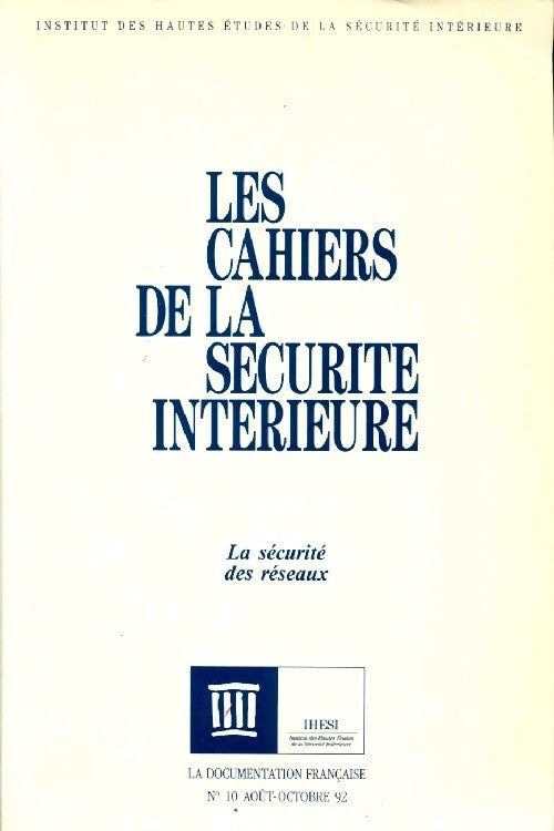 Les cahiers de la sécurité intérieure. La sécurité des réseaux - Collectif - Livre