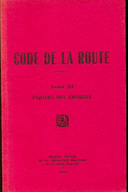 Code de la route Tome III : Cahier des charges - Inconnu - Livre