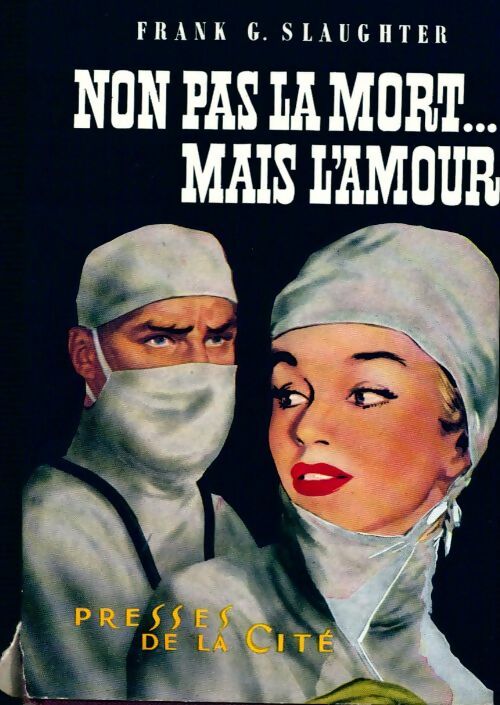 Non pas la mort, mais l'amour - Frank Gill Slaughter - Livre