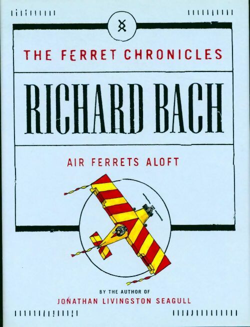 The ferret chronicles #2 : Air ferrets aloft:  - Richard Bach - Livre