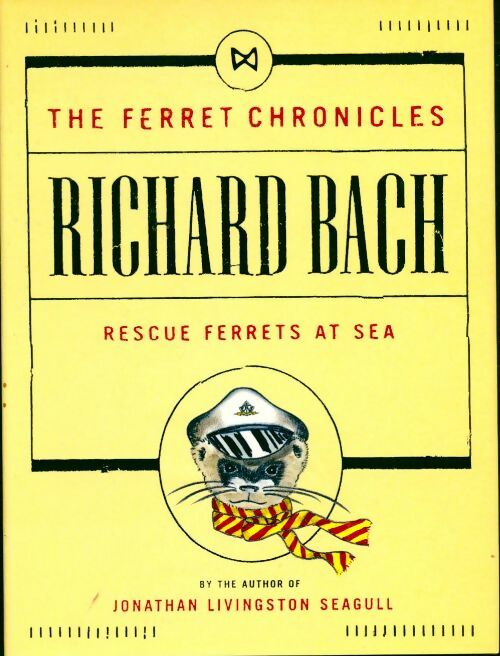 The ferret chronicles #1 : Rescue ferrets at sea - Richard Bach - Livre