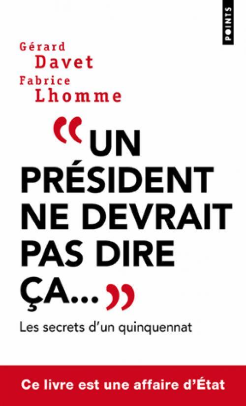Un président ne devrait pas dire ça... - Gérard Davet - Livre