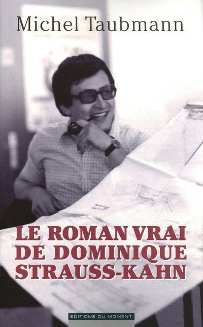 Le roman vrai de DSK - Michel Taubmann - Livre