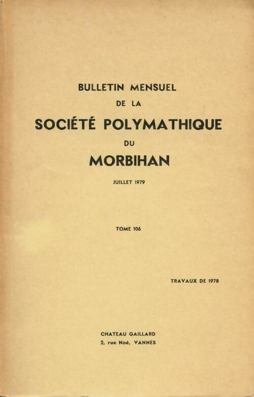 Bulletin mensuel de la société polymathique du morbihan Tome 106 - Collectif - Livre
