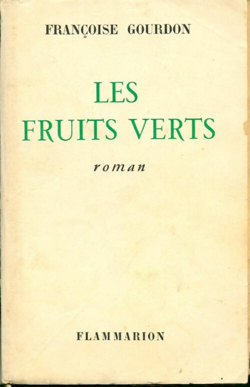 Les fruits verts - Françoise Gourdon - Livre