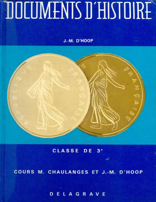 Documents d'histoire classe de 3e - J.-M. D'Hoop - Livre