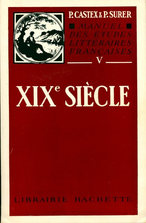 Manuel des études littéraires françaises XIXe siècle - P.-G. Castex - Livre