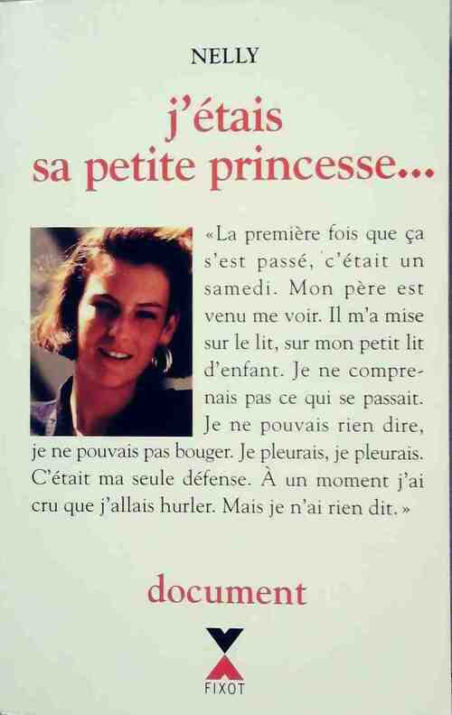 J'étais sa petite princesse... - Nelly - Livre