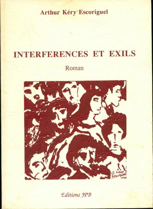 Interférences et exils - Arthur José Escoriguel - Livre