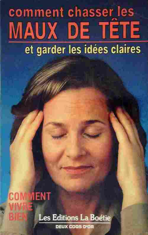 Comment chasser les maux de tête et garder les idées claires - Marcia Wilkinson - Livre