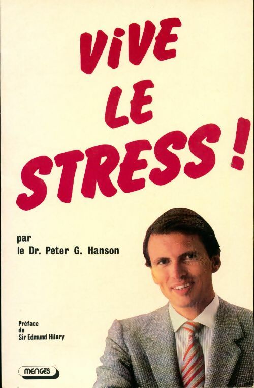 Vive le stress ! - Peter G. Hanson - Livre