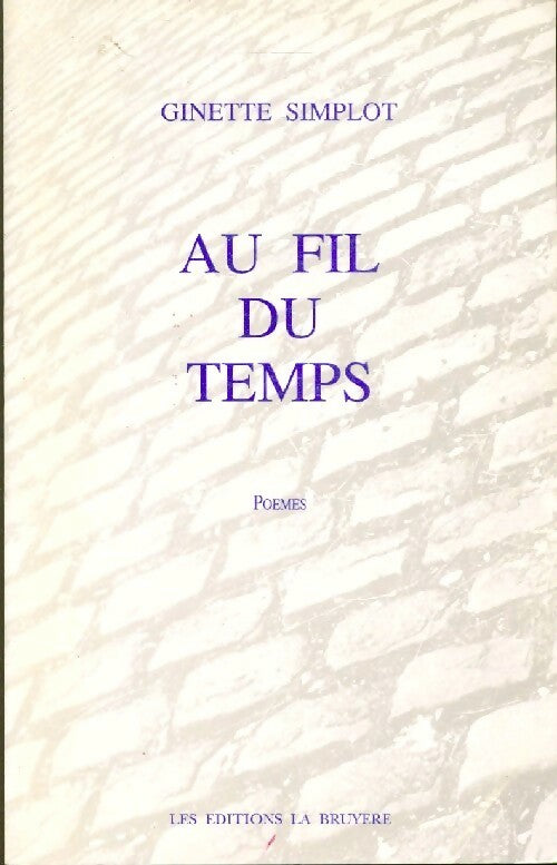 Au fil du temps - Ginette Simplot - Livre