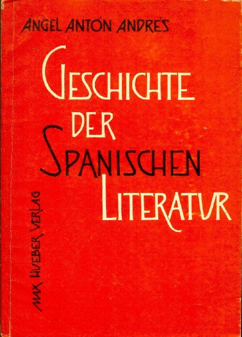 Geschichte der spanischen literatur - Angel Anton Andrés - Livre