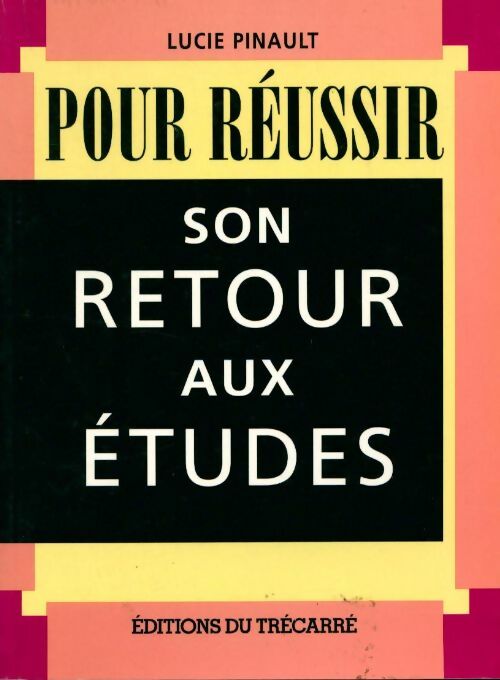 Pour réussir son retour aux études - Lucie Pinault - Livre