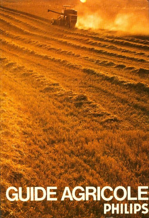 Guide agricole Philips 1974 - Collectif - Livre