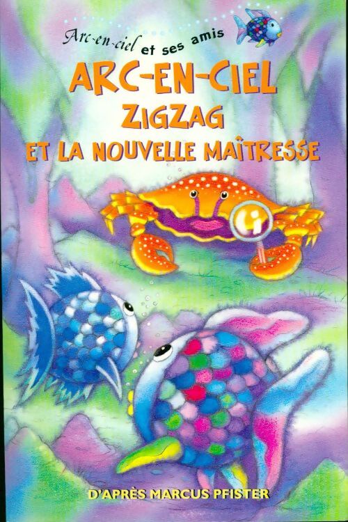 Arc-en-ciel, zigzag et la nouvelle maîtresse - Leslie Goldman - Livre