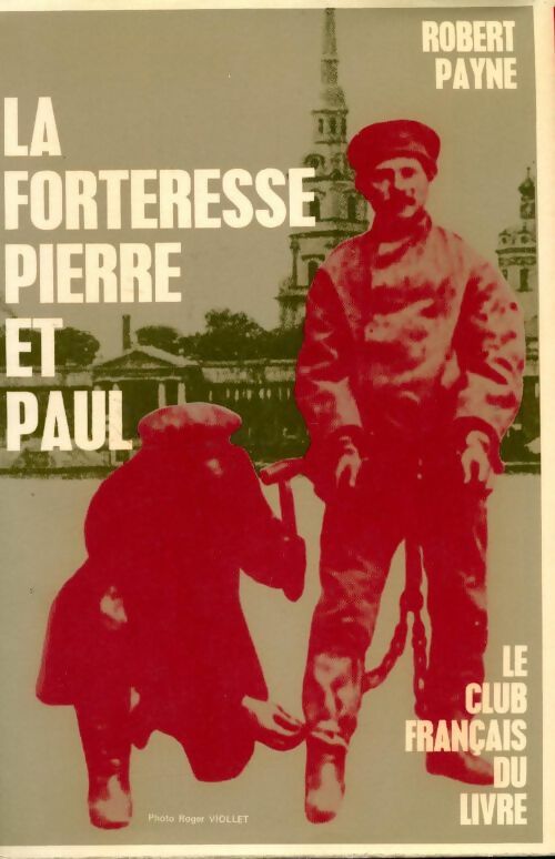 La forteresse Pierre et Paul - Robert Payne - Livre