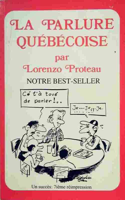 La parlure québéciose - Lorenzo Proteau - Livre