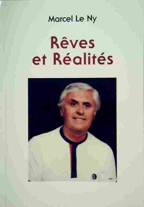 Rêves et réalités - Marcel Le Ny - Livre