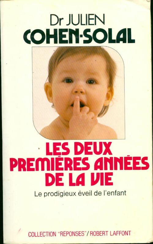 Les deux premières années de la vie - Dr Julien Cohen-Solal - Livre