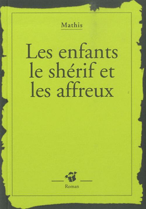 Les enfants, le shérif et les affreux - Mathis - Livre