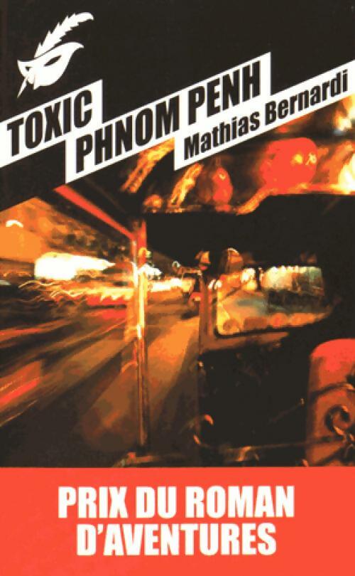 Toxic Phnom Penh - Mathias Bernardi - Livre