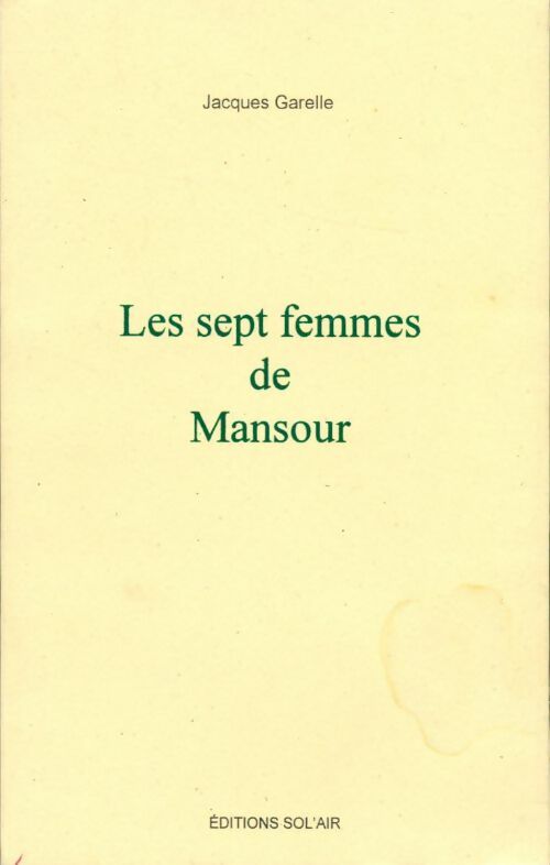 Les sept femmes de Mansour - Jacques Garelle - Livre