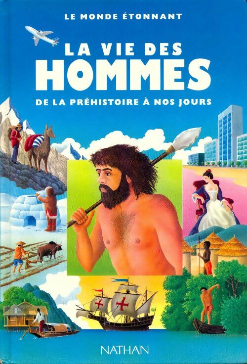 La vie des hommes de la préhistoire a nos jours - Jean-Paul Albert - Livre