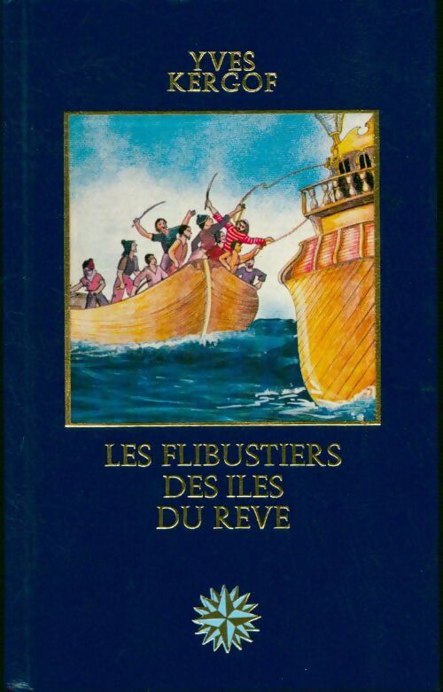 Les flibustiers des îles du rêve - Yves Kergof - Livre