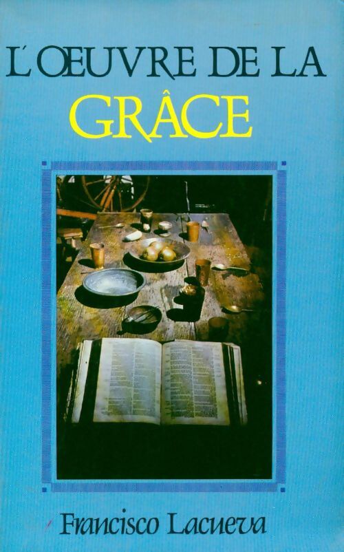 L'oeuvre de la grâce - Francisco Lacueva - Livre