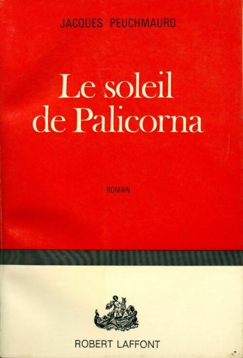 Le soleil de Palicorna - Jacques Peuchmaurd - Livre