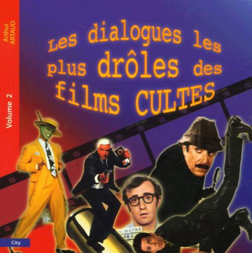 Les dialogues les plus drôles des films cultes - Arthur Artaud - Livre
